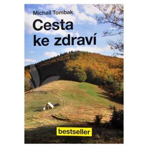Knihy Cesta ke zdraví (Prof. Michail Tombak, PhDr.)