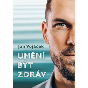 Knihy Jan Vojáček: Umění být zdráv