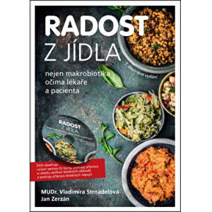 Knihy Radost z jídla (MUDr. V. Strnadelová, J. Zerzán) + DVD