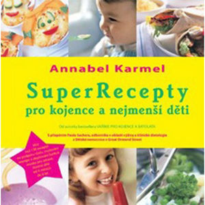 Knihy SuperRecepty pre dojčatá a najmenšie deti (Annabel Karmel)